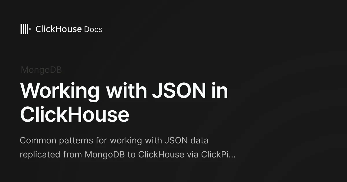 Working with JSON in ClickHouse - ClickHouse Documentation