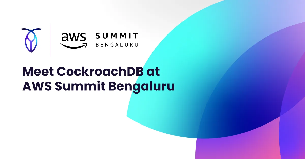 Meet CockroachDB at AWS Summit Bengaluru