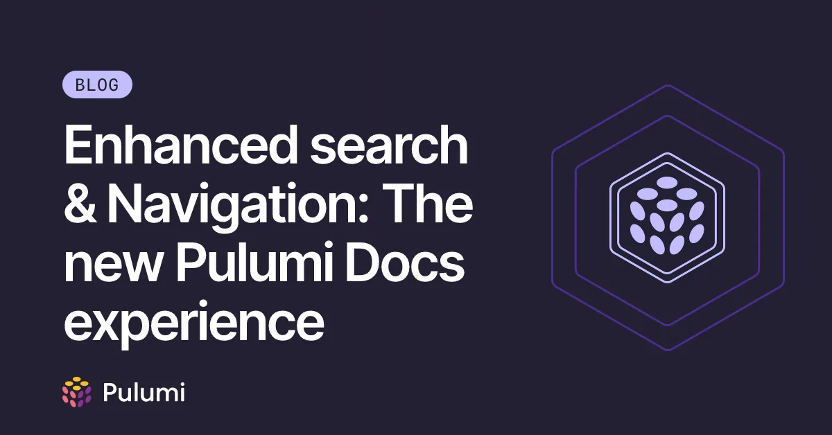 Enhanced search & Navigation: The new Pulumi Docs experience