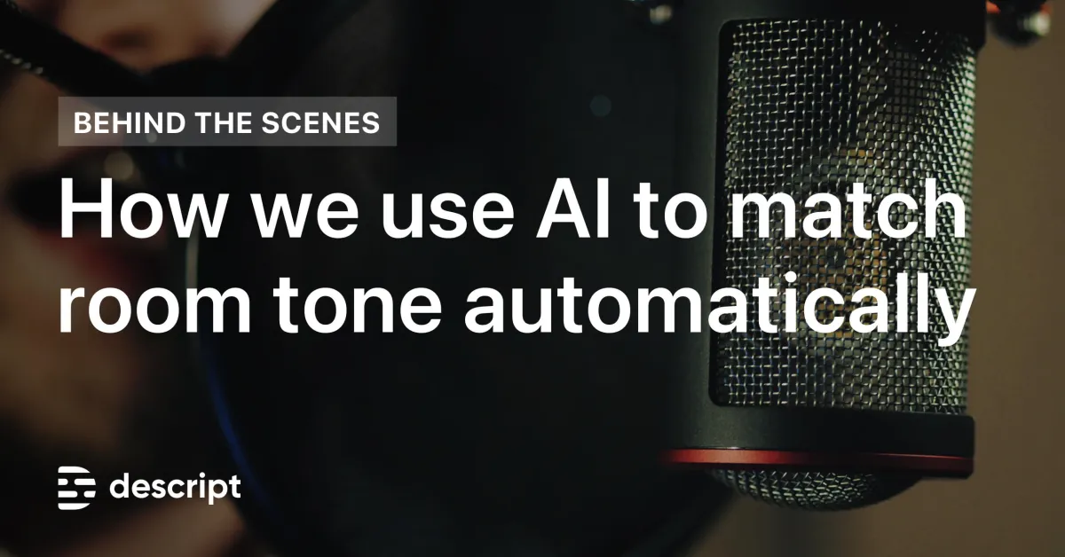 How Descript Uses AI To Match Room Tone For Seamless Edits