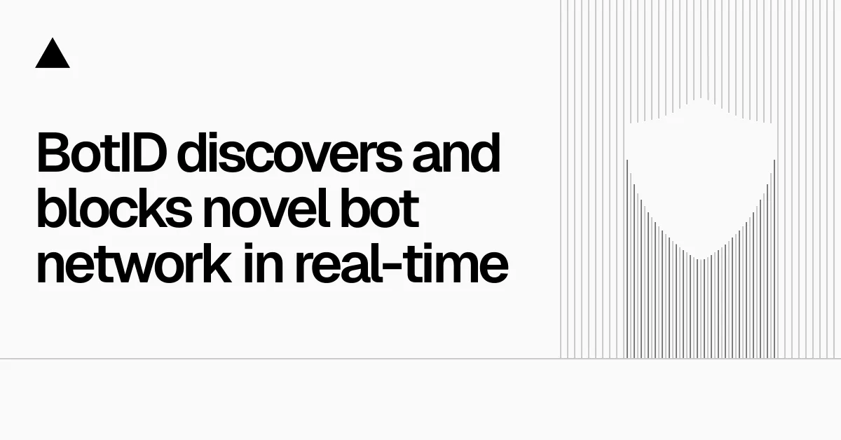 BotID Deep Analysis catches a sophisticated bot network in real-time