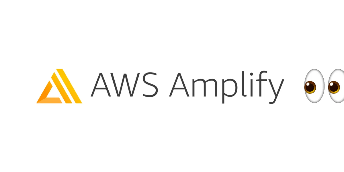 Looking at AWS Amplify