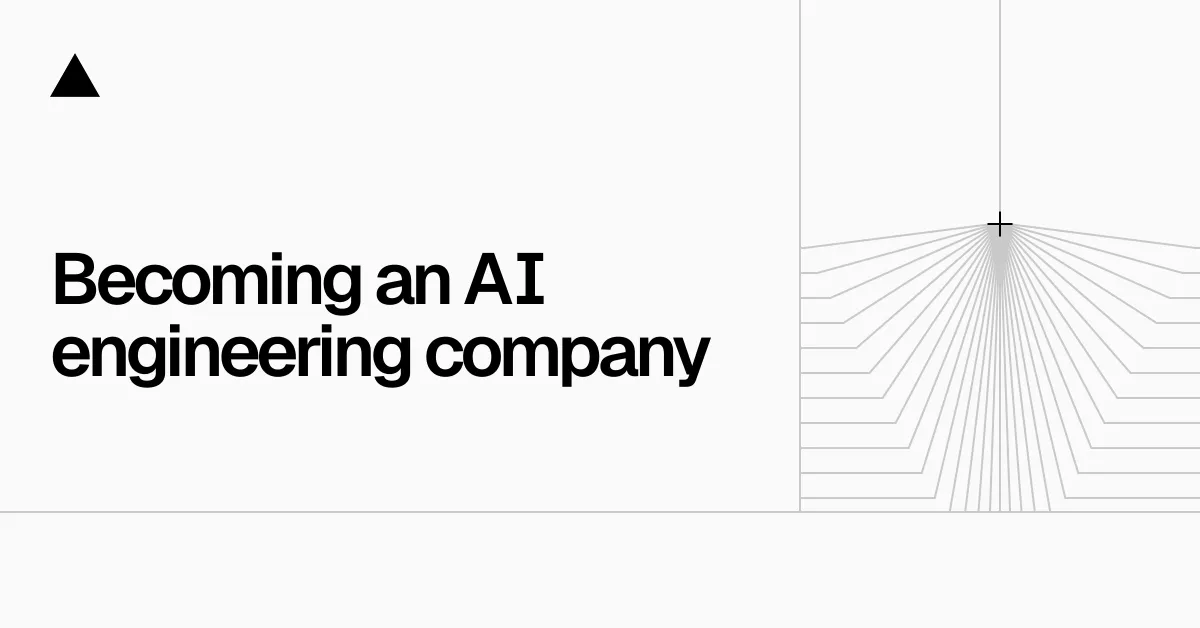 Becoming an AI engineering company