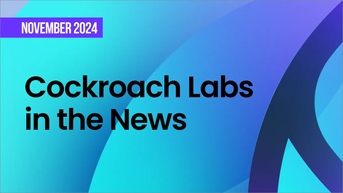 The State of Resilience, Expanded AWS Partnership, CEO Interview: Cockroach Labs in the News