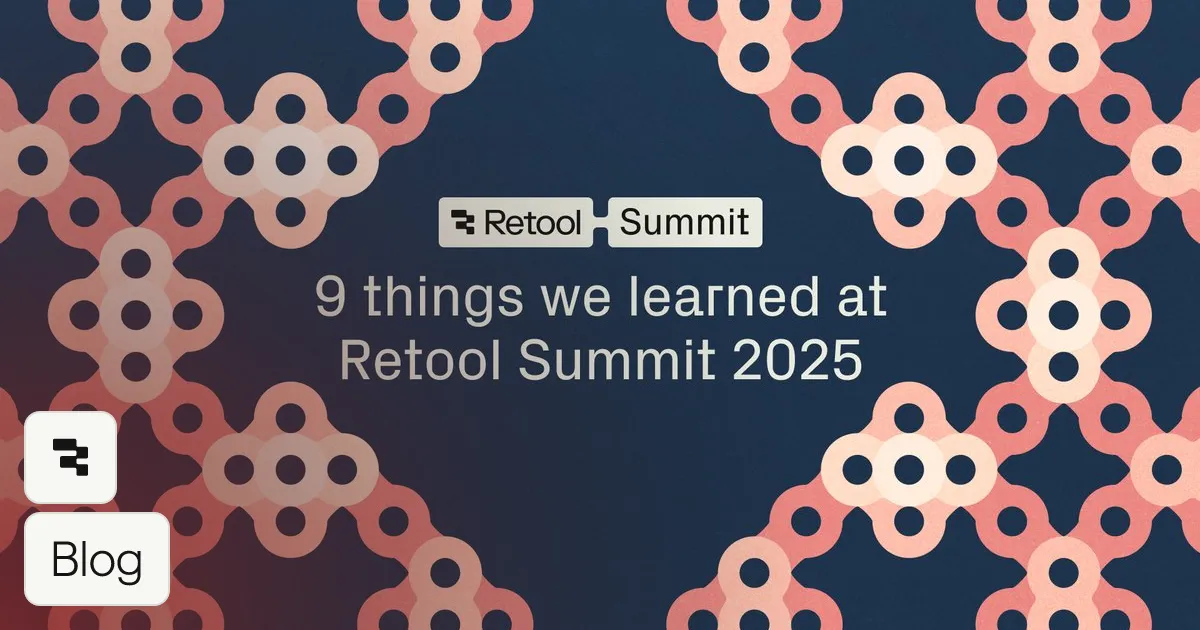 9 things we learned at Retool Summit 2025 | Retool Blog