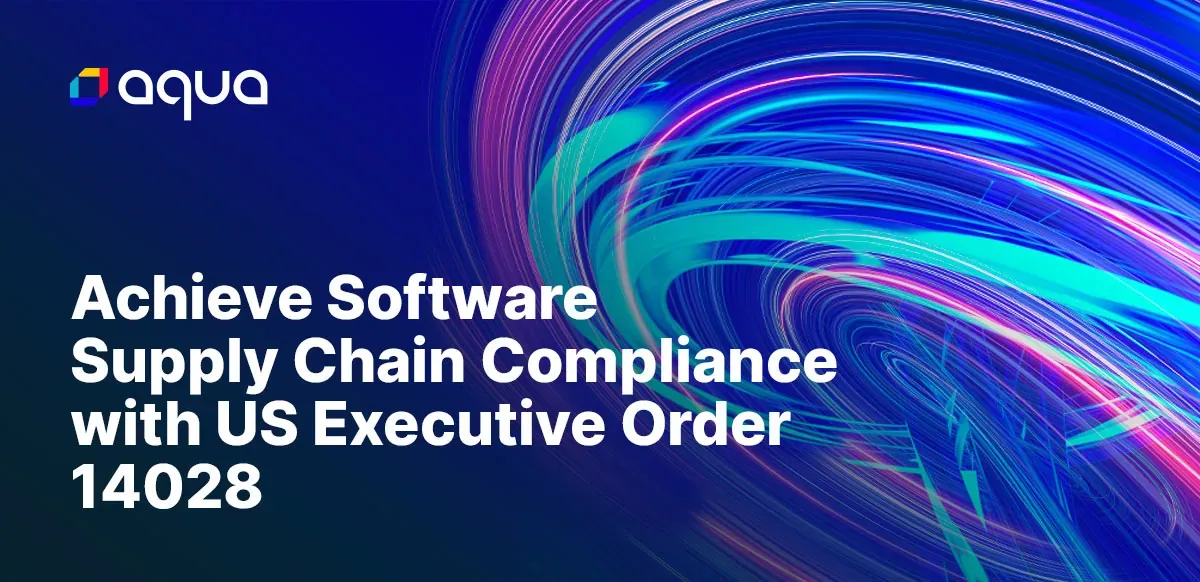 Achieve Software Supply Chain Compliance with EO 14028