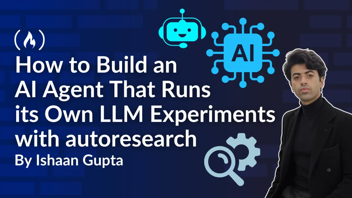 How to Build an AI Agent That Runs its Own LLM Experiments with autoresearch
