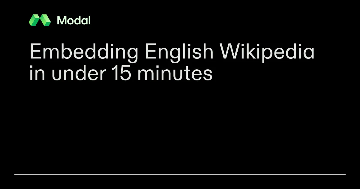 Embedding English Wikipedia in under 15 minutes