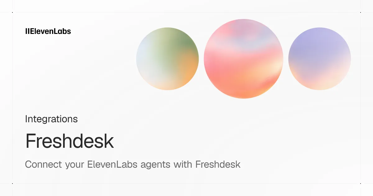 Freshdesk | ElevenLabs Documentation