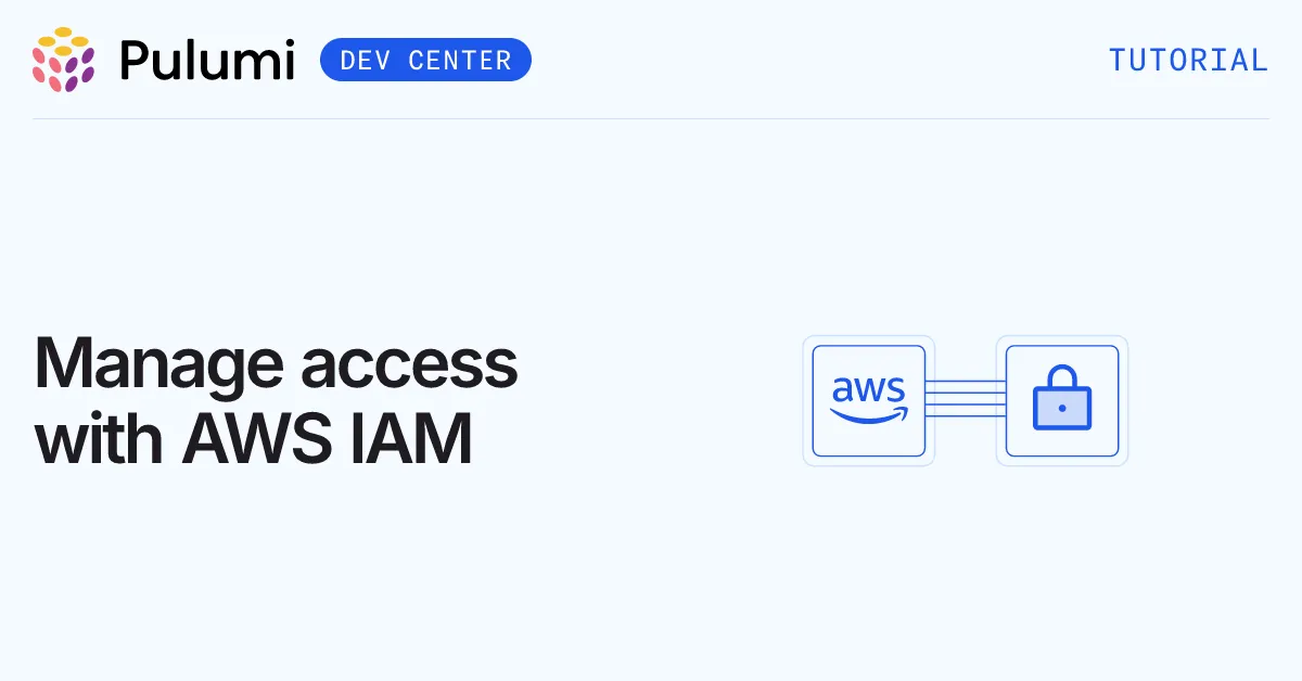 Manage access with AWS IAM