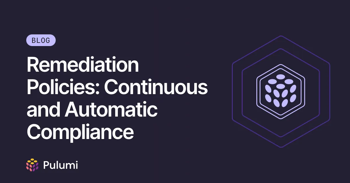 Remediation Policies: Continuous and Automatic Compliance