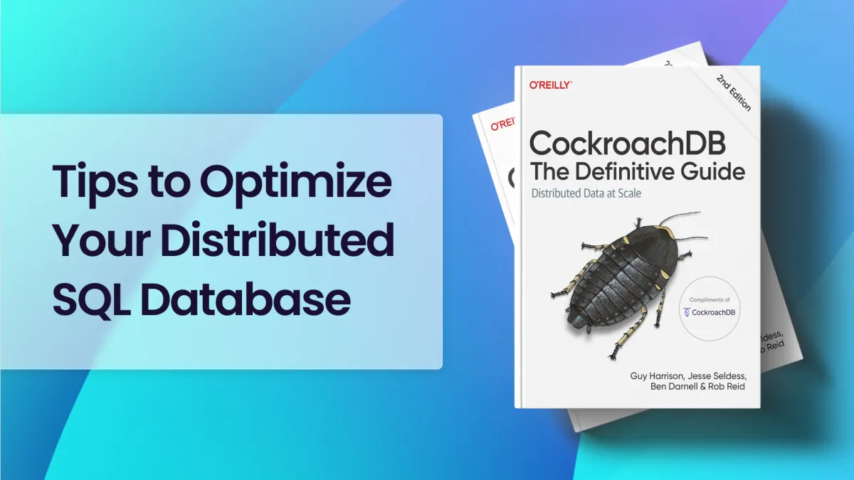 Top 7 Tips for Optimizing Your Distributed SQL Database
