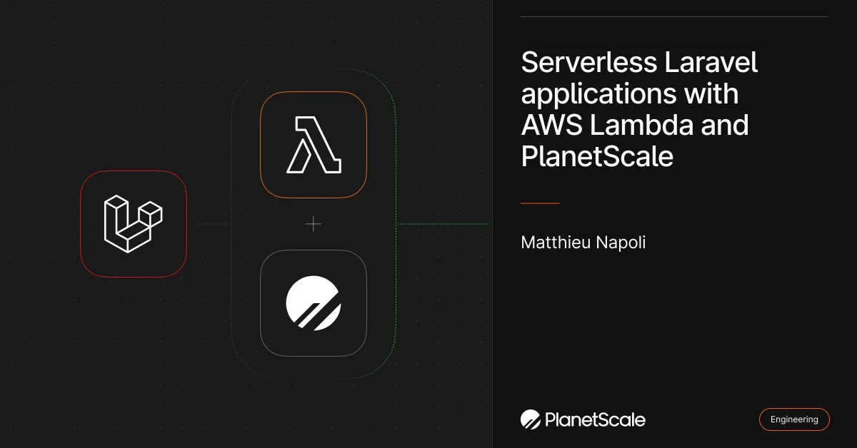 Serverless Laravel applications with AWS Lambda and PlanetScale