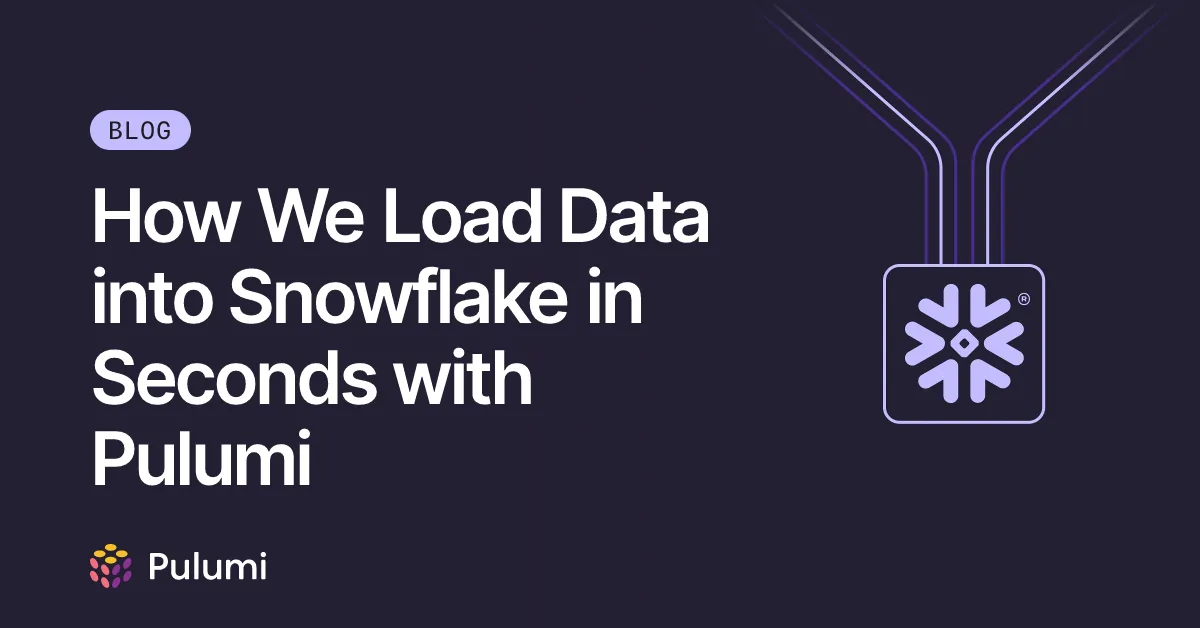 How We Load Data into Snowflake in Seconds with Pulumi