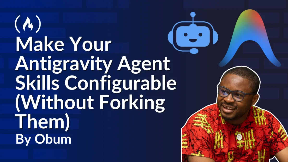 How to Make Your Antigravity Agent Skills Configurable (Without Forking Them)