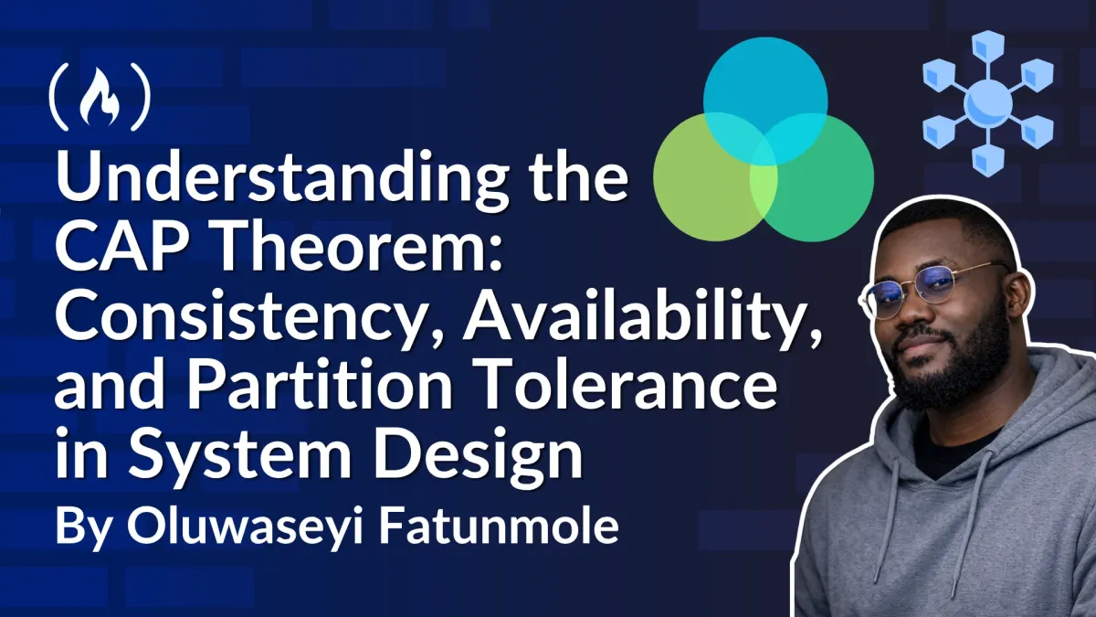 Understanding the CAP Theorem: Consistency, Availability, and Partition Tolerance in System Design