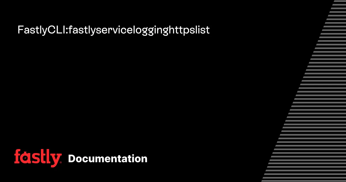 Fastly CLI: fastly service logging https list