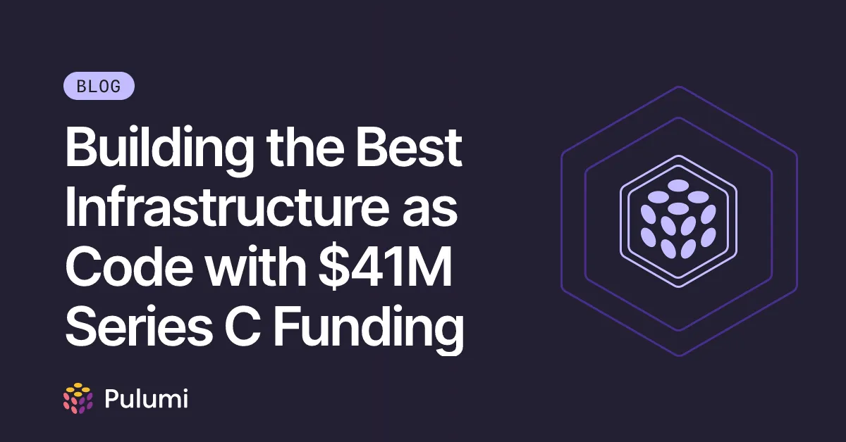Building the Best Infrastructure as Code with $41M Series C Funding