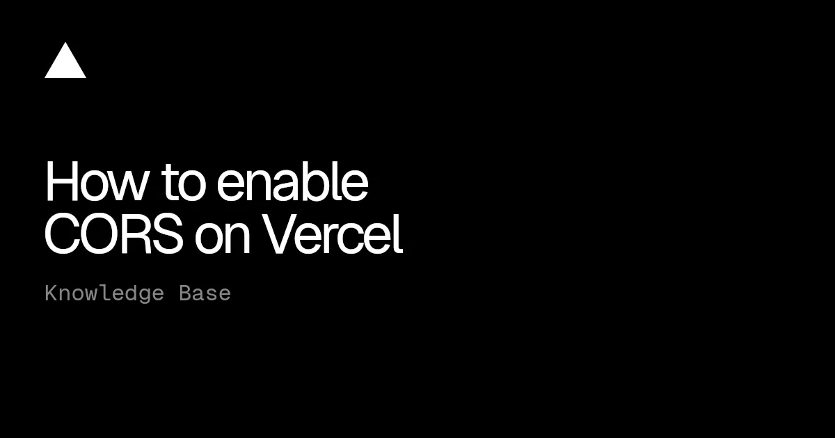 How to enable CORS on Vercel