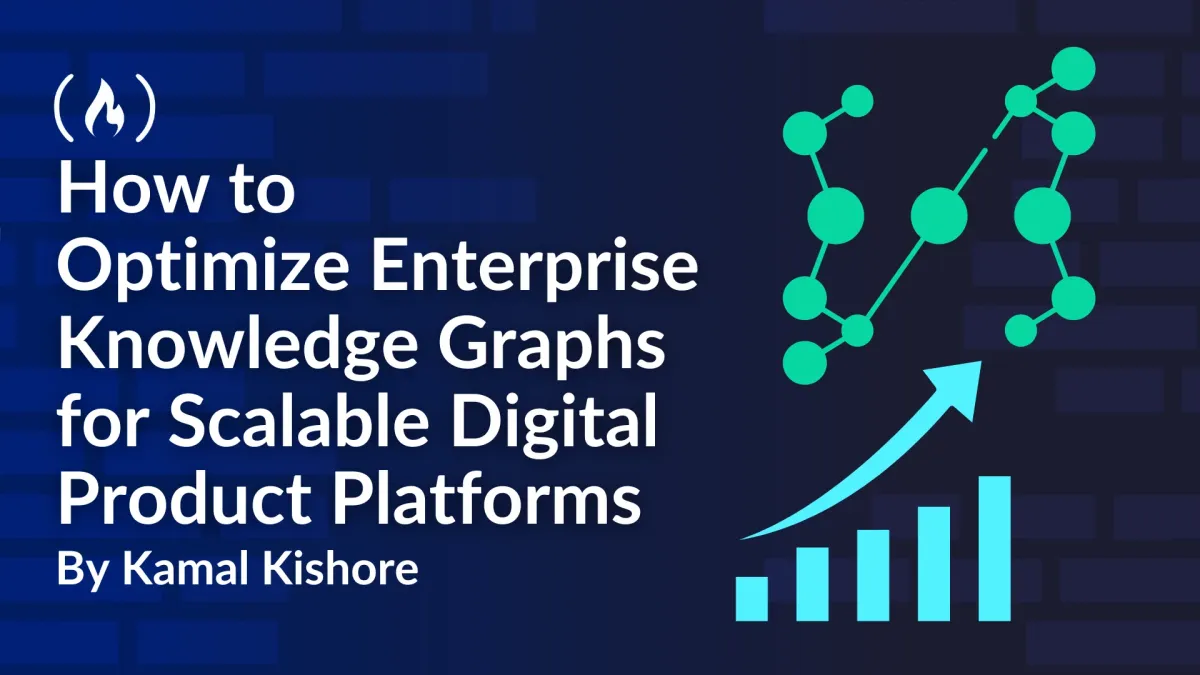 How to Optimize Enterprise Knowledge Graphs for Scalable Digital Product Platforms