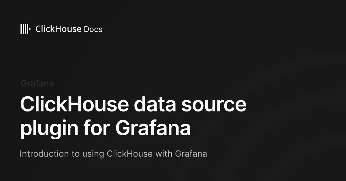 ClickHouse data source plugin for Grafana - ClickHouse Documentation