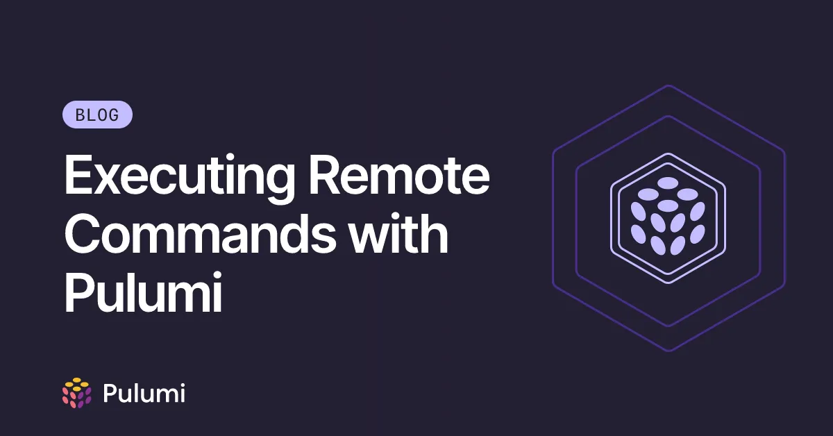 Executing Remote Commands with Pulumi