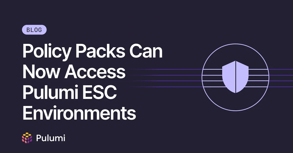 Policy Packs Can Now Access Pulumi ESC Environments