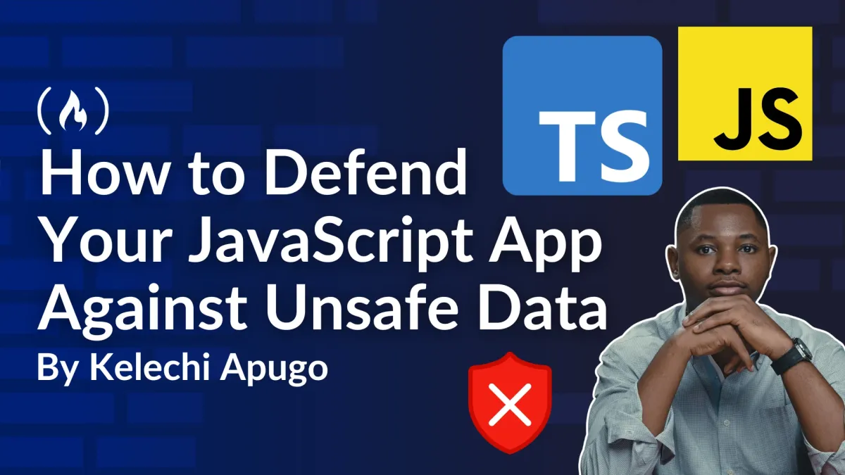 How to Defend Your JavaScript App Against Unsafe Data with TypeScript Guard Utilities