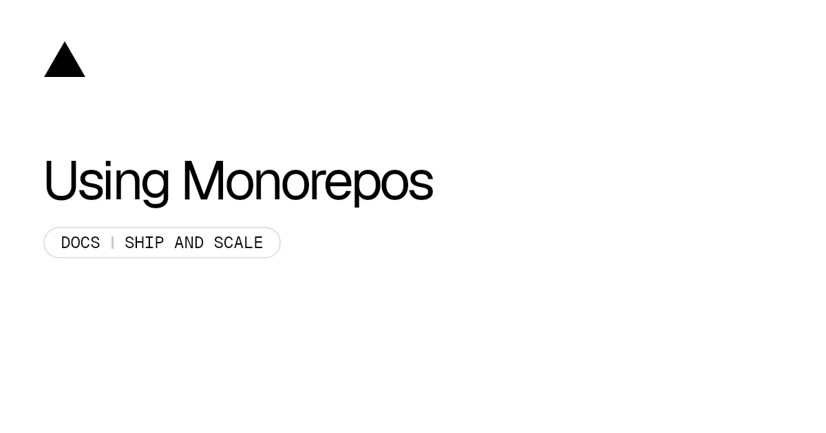 Using Monorepos