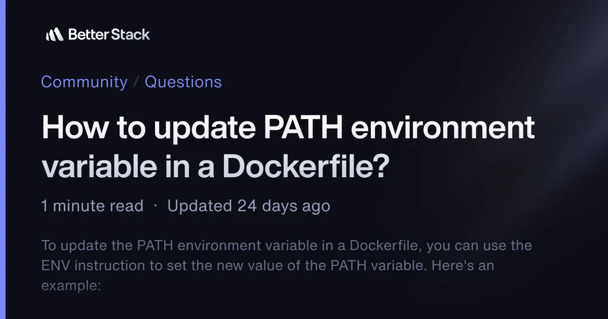 How to update PATH environment variable in a Dockerfile? | Better Stack Community