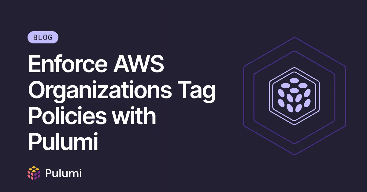 Enforce AWS Organizations Tag Policies with Pulumi