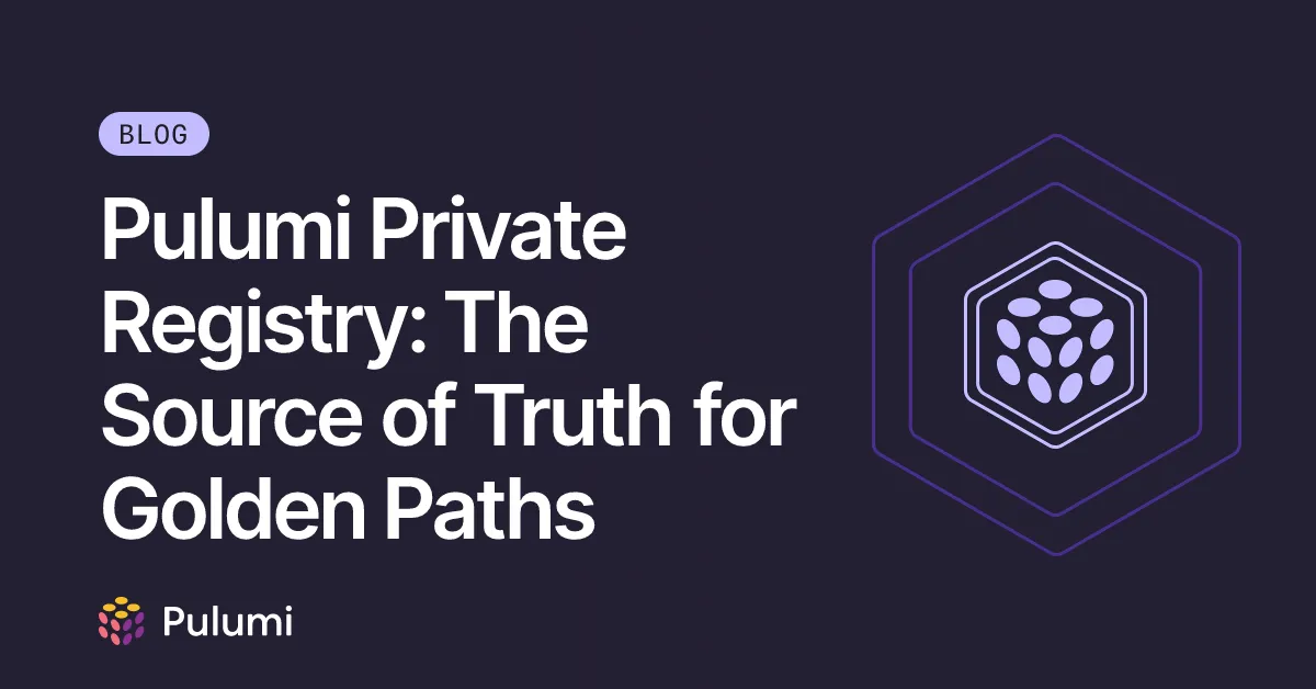 Pulumi Private Registry: The Source of Truth for Golden Paths