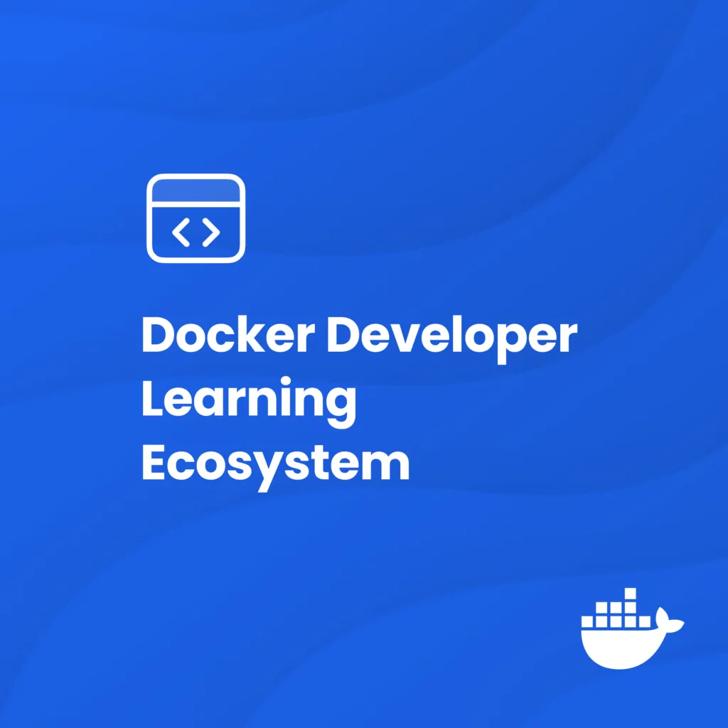 Empower Your Development: Dive into Docker's Comprehensive Learning Ecosystem