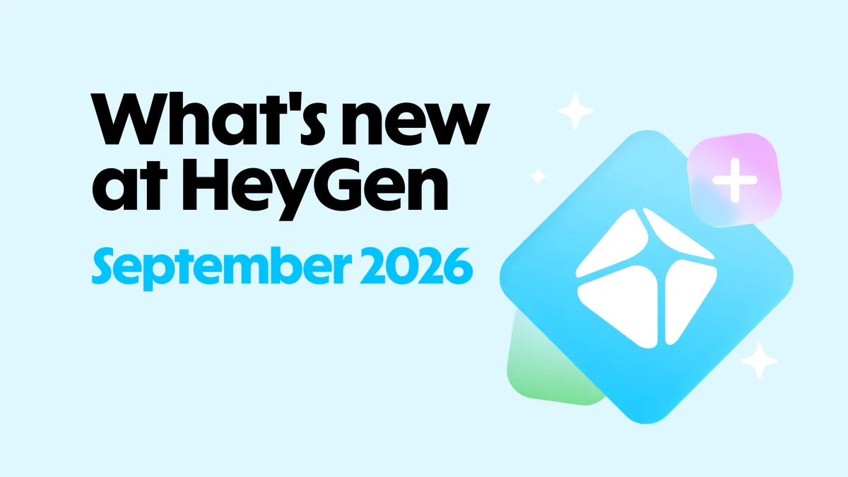 What’s New at HeyGen: September 2026 Product Updates