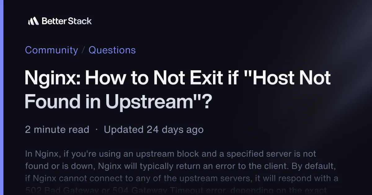 Nginx: How to Not Exit if "Host Not Found in Upstream"? | Better Stack Community
