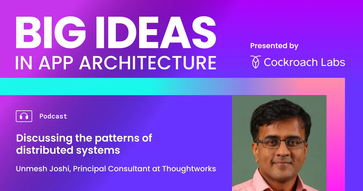 Discussing the Patterns of Distributed Systems with Unmesh Joshi