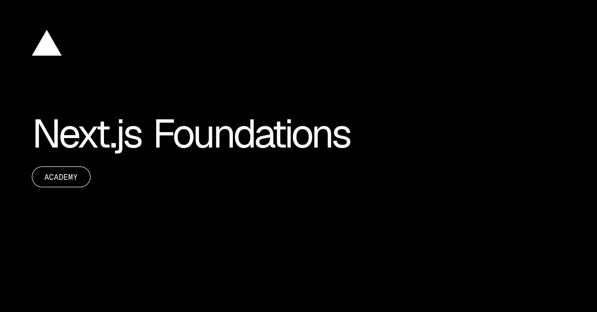 Next.js Foundations