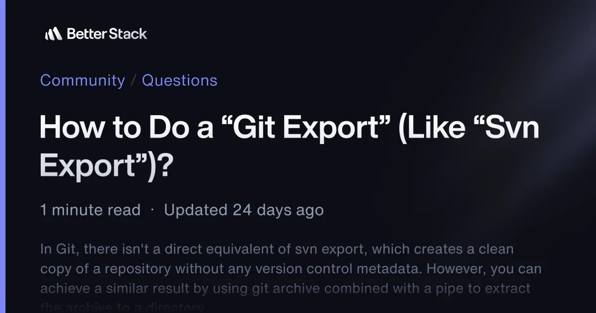 How to Do a “Git Export” (Like “Svn Export”)? | Better Stack Community