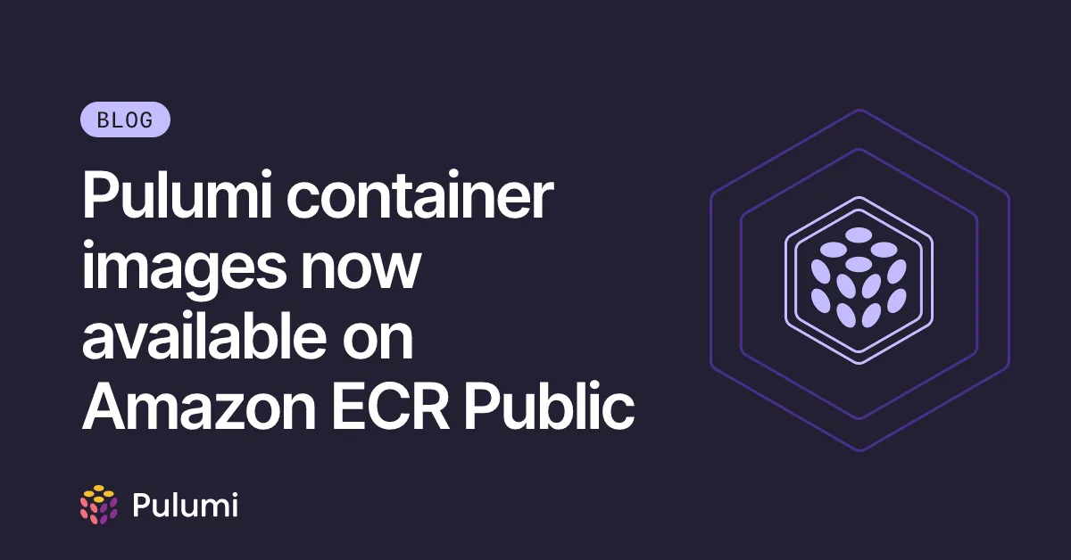 Pulumi container images now available on Amazon ECR Public
