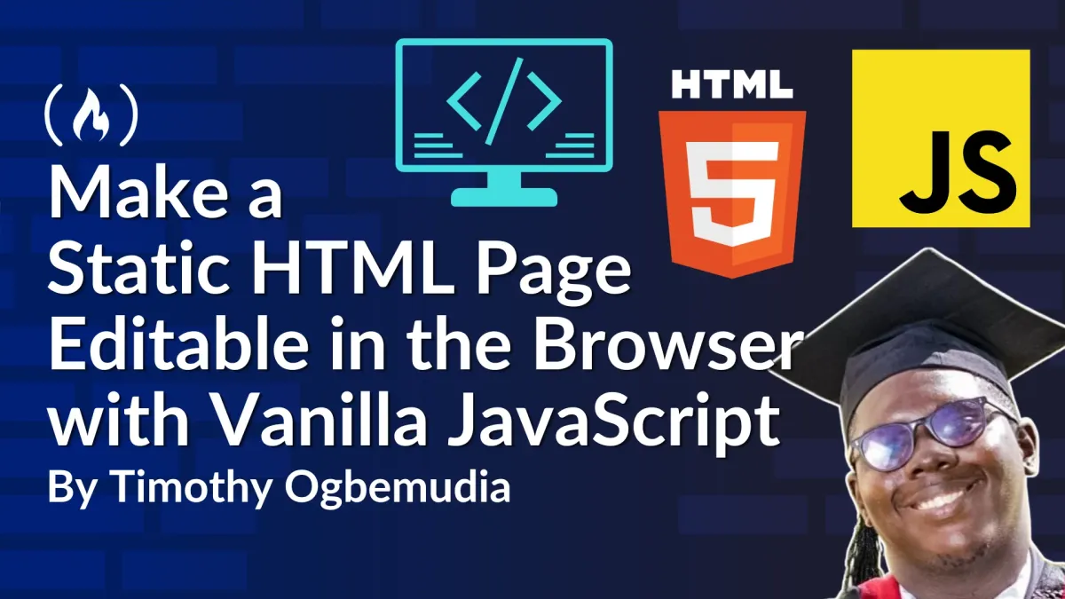 How to Make a Static HTML Page Editable in the Browser with Vanilla JavaScript