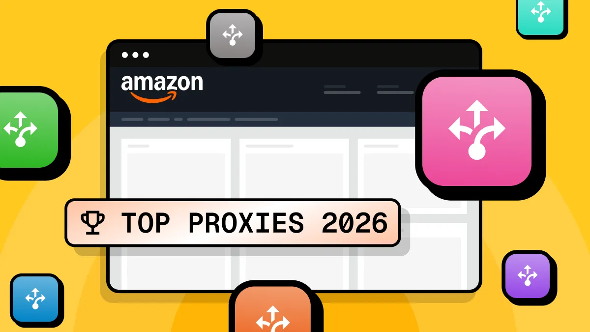 Best Proxies for Amazon in 2026: Top 7 Picks