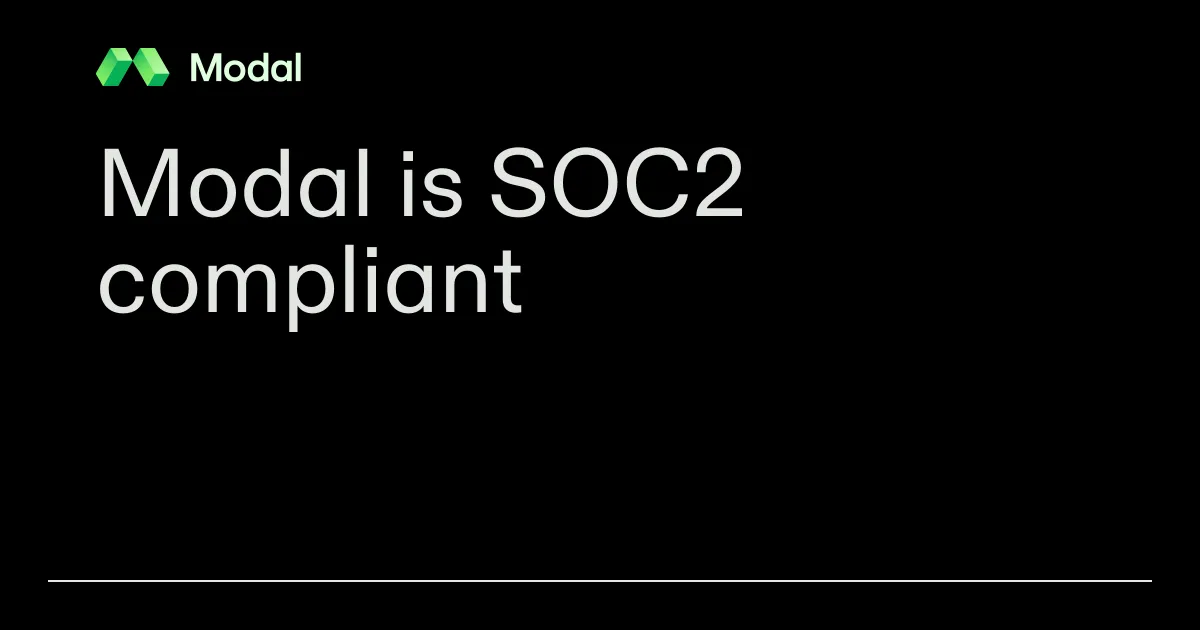 Modal is SOC2 compliant