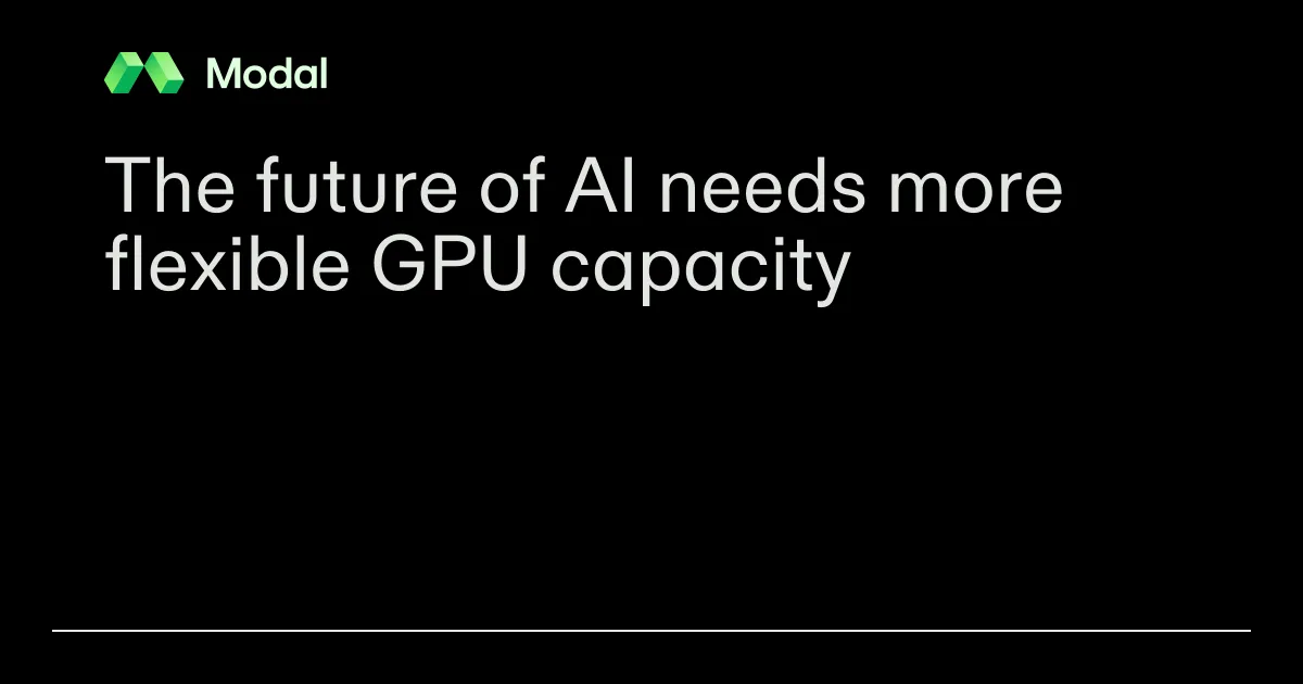 The future of AI needs more flexible GPU capacity