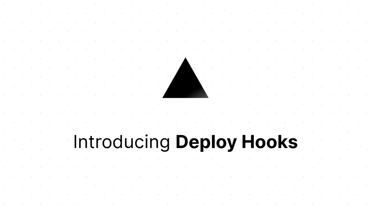 Introducing Deploy Hooks