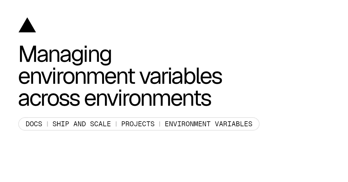 Managing environment variables across environments