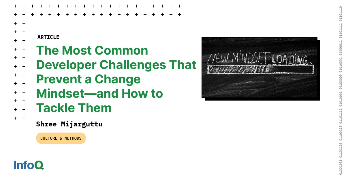 The Most Common Developer Challenges That Prevent a Change Mindset—and How to Tackle Them