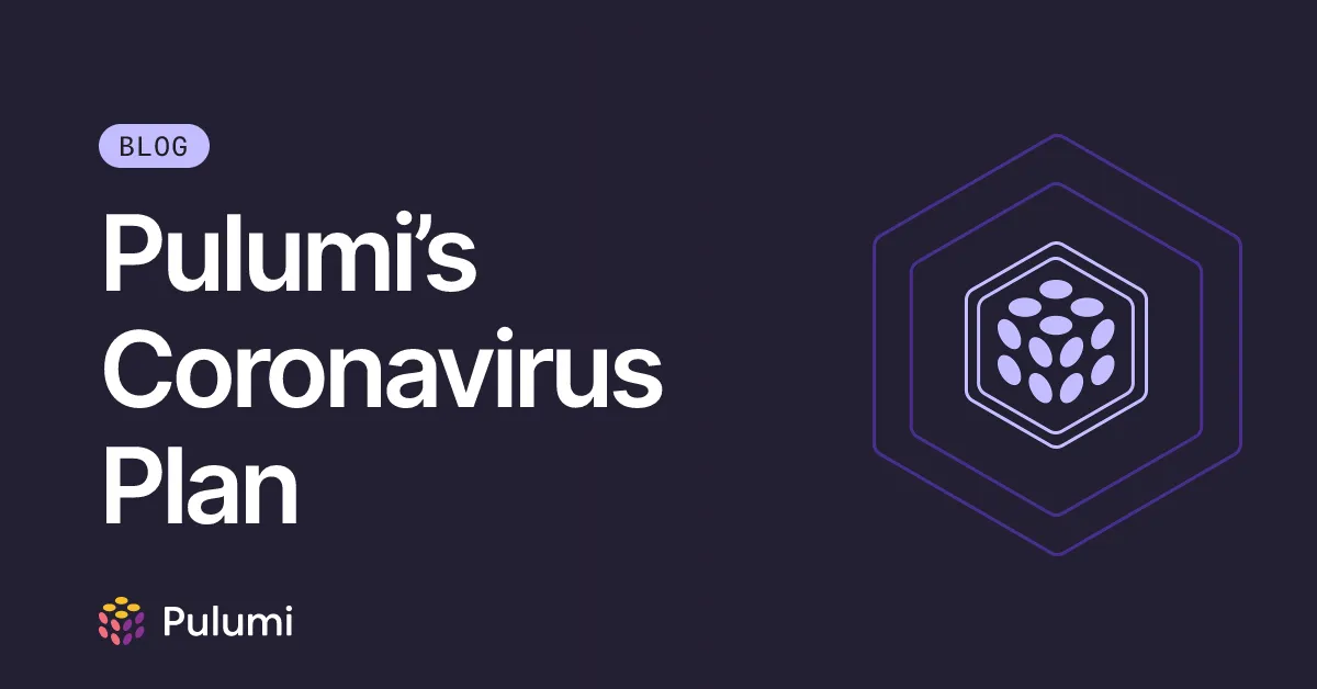 Pulumi’s Coronavirus Plan