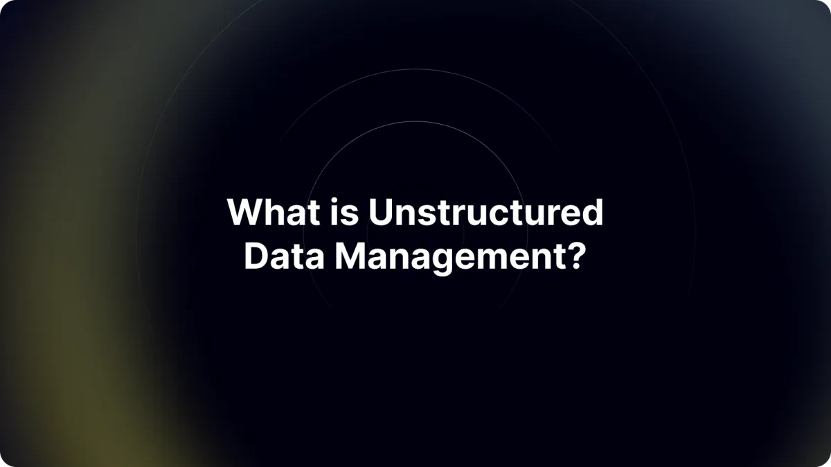 What is Unstructured Data Management?