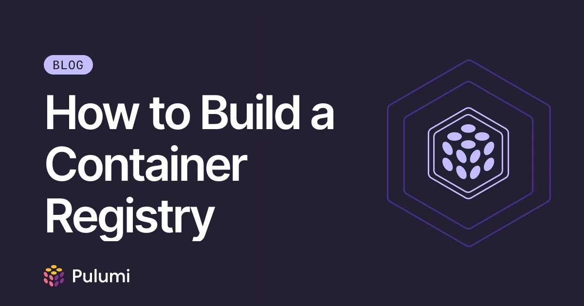 How to Build a Container Registry