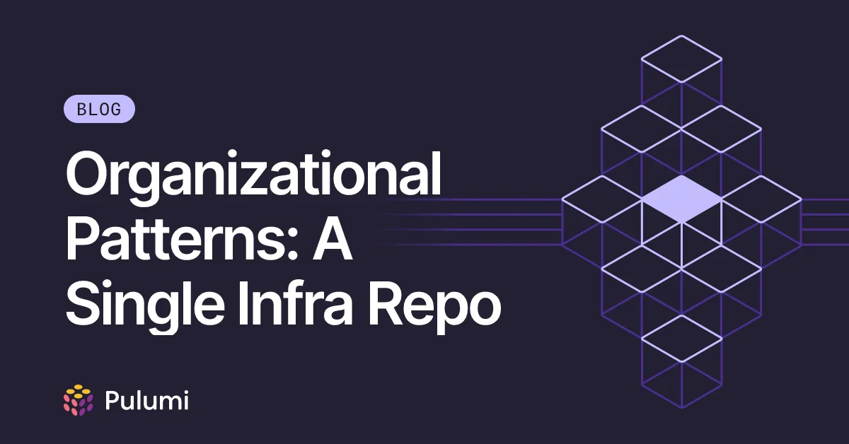 Organizational Patterns: A Single Infra Repo